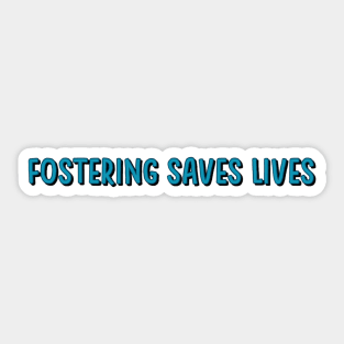 fostering saves lives Sticker